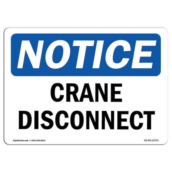 Safety Sign, OSHA Notice, 7" Height, Aluminum, NOTICE Crane Disconnect Sign, Landscape